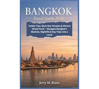 BANGKOK Travel Guide 2026: Insider Tips, Must-See Temples & Vibrant Street Food - Navigate Bangkok’s Markets, Nightlife & Day Trips Like a Local