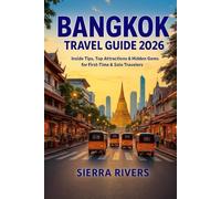 BANGKOK TRAVEL GUIDE 2026: Insider Tips, Top Attractions & Hidden Gems for First-Time & Solo Travelers (WanderPeak Adventure Guides)