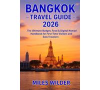 BANGKOK TRAVEL GUIDE 2026: The Ultimate Budget, Food & Digital Nomad Handbook for First-Time Visitors and Solo Travelers (TRAILBLAZERS SERIES)