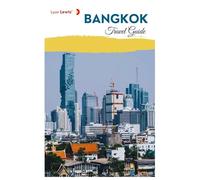 Bangkok Travel Guide: Practical Planning, Attractions, Temples, Food, Accommodation and Itineraries