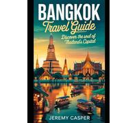 BANGKOK TRAVEL GUIDE (TRAVELLING AND HIKING GUIDE BOOKS)