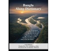 Bangla Slang Dictionary (Trilingual Dictionary for a Regional Language of Bangladesh)