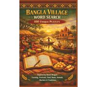 BANGLA VILLAGE WORD SEARCH 100 UNIQUE PUZZLES: Inspired by Rural Bengal, Farming, Festivals, Food, Boats, Animals, Markets & Traditions (Borkot's Bangla Family & Heritage Puzzlers)