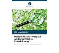 Bangladeschs Weg zur wirtschaftlichen Entwicklung: Der Traum von einem entwickelten Bangladesch