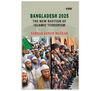 BANGLADESH 2025: The New Bastion of Islamic Terrorism: The Central Asian Dynamics: Pasts and Anticipations