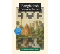 Bangladesh Crossword Puzzles: Crossword Puzzles with Easy to Read Print about Bangladesh, Culture, History and More | 6x9 inches, 120 pages | 50+ ... (World Countries Crossword Puzzles)
