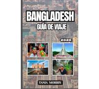 Bangladesh Guía de viaje 2026: Descubre Dhaka, Cox's Bazar, los Sundarbans y consejos de expertos para una aventura inolvidable en el sur de Asia.