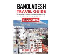 BANGLADESH TRAVEL GUIDE 2025-2026 (Your Essential Travel Guides)