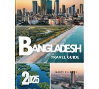 Bangladesh Travel Guide 2025: Guide to Budget-Friendly Adventures, Local Culture, and Must-See Attractions in Bangladesh. Explore hidden gems, UNESCO heritage sites, and untouched paradises.