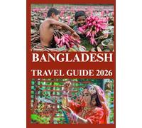 BANGLADESH TRAVEL GUIDE 2026