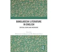 Bangladeshi Literature in English: Critical Essays and Interviews