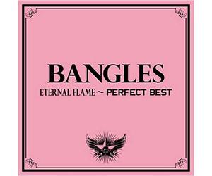 Bangles - Eternal Flame: Perfect Best