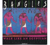 BANGLES - WALK LIKE AN EGYPTIAN