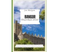 Bangor Travel Guide 2026: Discover the Best Outdoor Adventures, Historic Landmarks & Hidden Gems in Maine’s Seaside Gem