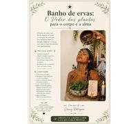 Banho de Ervas: O Poder das Plantas para o Corpo e a Alma