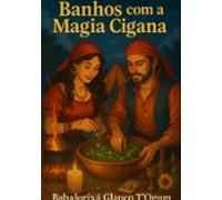 Banhos Com A Magia Cigana (ebook)