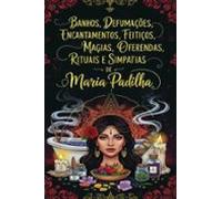 Banhos Defumações Encantamentos Feitiços Magias Oferendas Rituais E Si