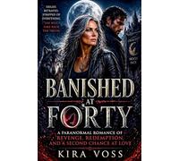 Banished At Forty: A Paranormal Romance of Revenge, Redemption, and a Second Chance at Love