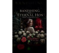 Banishing the Eternal Hon: A Clairvoyant's True Story of Demonic Seduction, Possession, and the High Cost of Survival