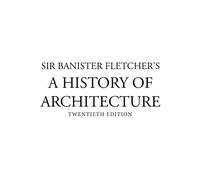 Banister Fletcher – A History of Architecture – Routledge