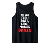 Banjo con nombre de perro - ¡Todo lo que necesitas es amor! Camiseta sin Mangas