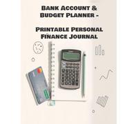 Bank Account & Budget Planner - Printable Personal Finance Journal: Organize Your Income, Expenses, Savings, and Monthly Financial Goals