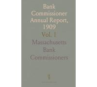Bank Commissioner Annual Report, 1909: Relating to Savings Banks, Trust Companies and Foreign Banking Corporations