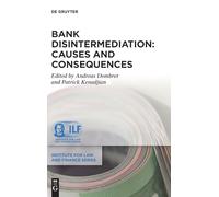 Bank Disintermediation: Causes and Consequences: 29 (Institute for Law and Finance Series, 29)