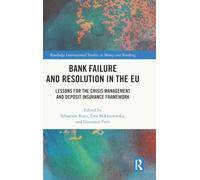 Bank Failure and Resolution in the EU: Lessons for the Crisis Management and Deposit Insurance Framework (Routledge International Studies in Money and Banking)