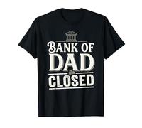 Bank of Dad Closed Funny Daddy Jokes Father Money Humor Camiseta