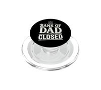 Bank of Dad Closed Funny Daddy Jokes Father Money Humor PopSockets PopGrip para MagSafe