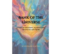 Bank of The Universe: 21 days of spending, Manifesting, Gratitude and More