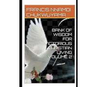 BANK OF WISDOM FOR VICTORIOUS CHRISTIAN LIVING VOLUME 2
