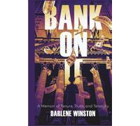 Bank On It: A Memoir of Tenure, Truth, and Tenacity