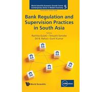 Bank Regulation And Supervision Practices In South Asia: 5 (World Scientific-Economic Growth Centre Contemporary Series in Modern Economy)