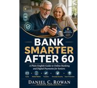 Bank Smarter After 60: A Plain-English Guide to Online Banking and Digital Payments for Seniors