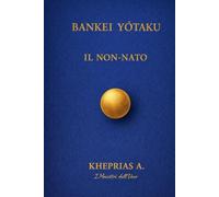 Bankei Yōtaku I Maestri dell'Uno: Il Non Nato