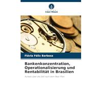 Bankenkonzentration, Operationalisierung und Rentabilität in Brasilien: Aufsatz über die Zeit nach dem Real-Plan