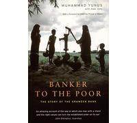 Banker to the Poor: The Story of the Grameen Bank