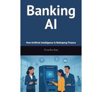 Banking AI: How Artificial Intelligence Is Reshaping Finance
