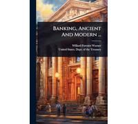 Banking, Ancient And Modern ...