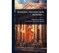 Banking, Ancient And Modern ...