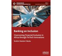 Banking on Inclusion: Overcoming Financial Exclusion in Africa through FinTech Innovations (Sustainable Development Goals Series)