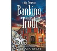 Banking on the Truth: A Ruby Finch Mystery: 2 (Ruby Finch Mystery Series)