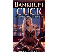 Bankrupt Cuck: The Hotwife Game That Ruined Us