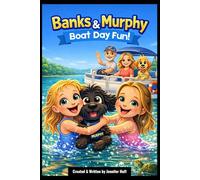 Banks & Murphy’s Boat Day Fun! (The Adventures of Banks & Murphy)