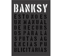 Esto no es un manual de recursos...: Para las putas agencias publicitarias (REGISTRO GRAFICO)