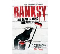 Banksy: The Man Behind the Wall