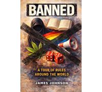 BANNED: A Tour of Rules Around the World (The Big Picture)