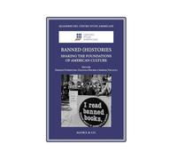 Banned (hi)stories. Shaking the foundations of American Culture (Quaderni del Centro Studi Americani)
